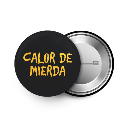 CALOR DE MIERDA - Pin