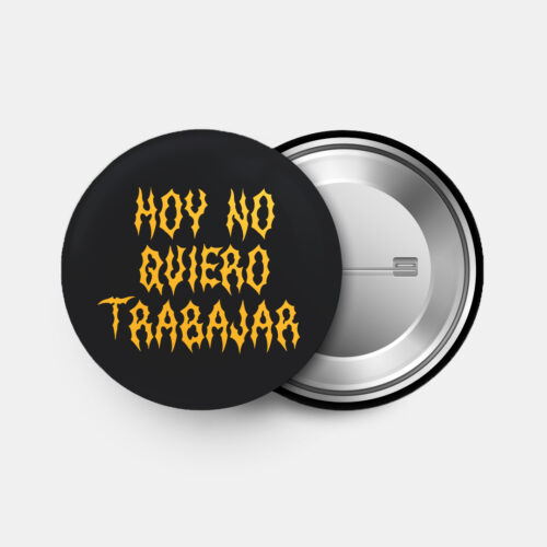 HOY NO QUIERO TRABAJAR - Pin