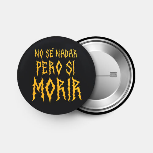 NO SÉ NADAR PERO SÍ MORIR - Pin