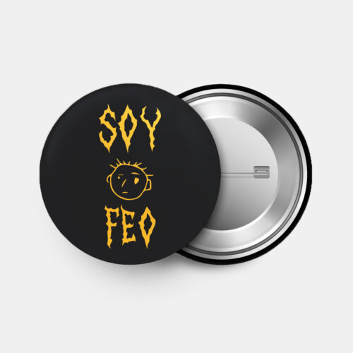 SOY FEO - Pin